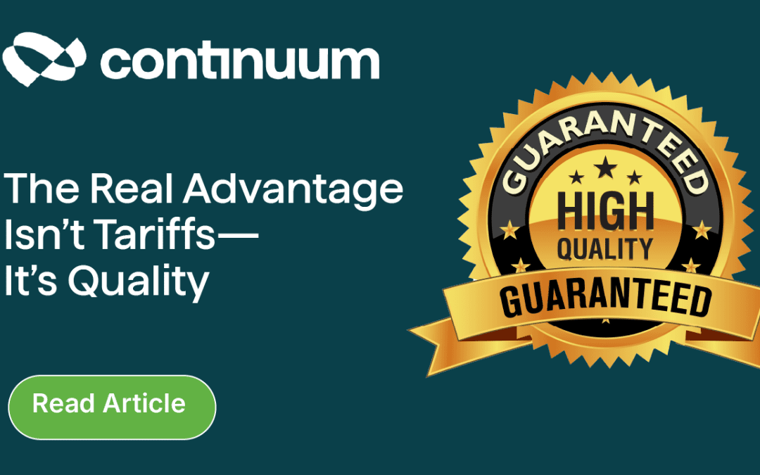 The Real Advantage Isn’t Tariffs—It’s Quality