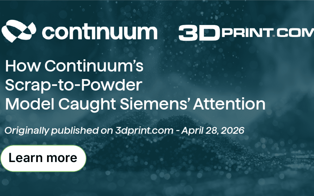 How Continuum’s Scrap-to-Powder Model Caught Siemens’ Attention Originally published on 3dprint.com