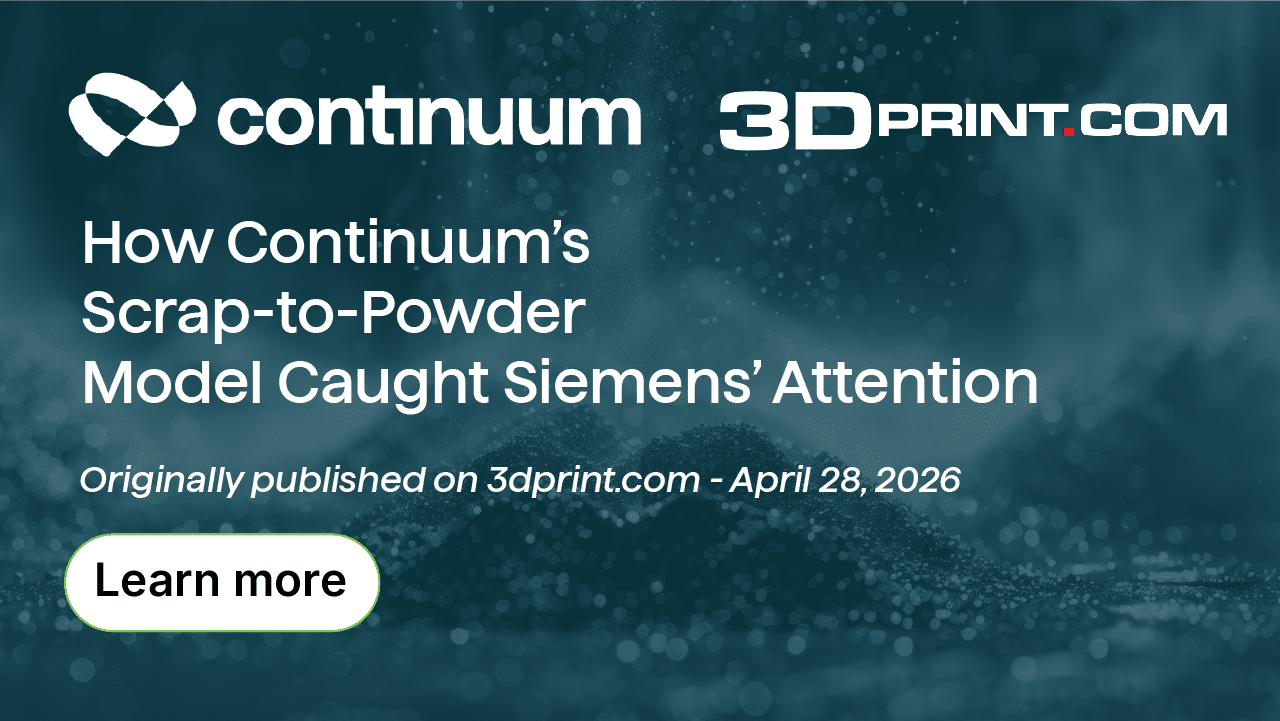 How Continuum’s Scrap-to-Powder Model Caught Siemens’ Attention Originally published on 3dprint.com