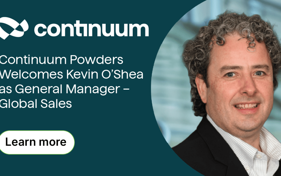 Continuum Powders Appoints Kevin O’Shea as General Manager – Global Sales, to Drive Strategic Expansion in Critical Powder Markets
