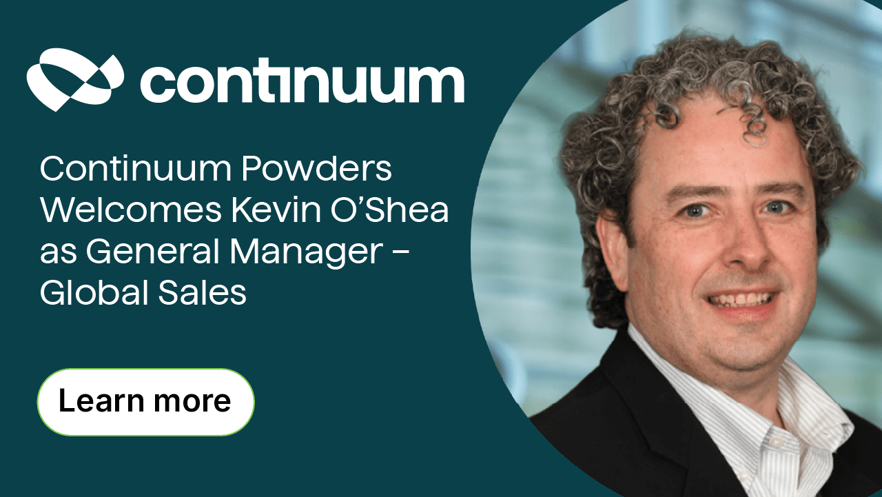 Continuum Powders Appoints Kevin O’Shea as General Manager – Global Sales, to Drive Strategic Expansion in Critical Powder Markets