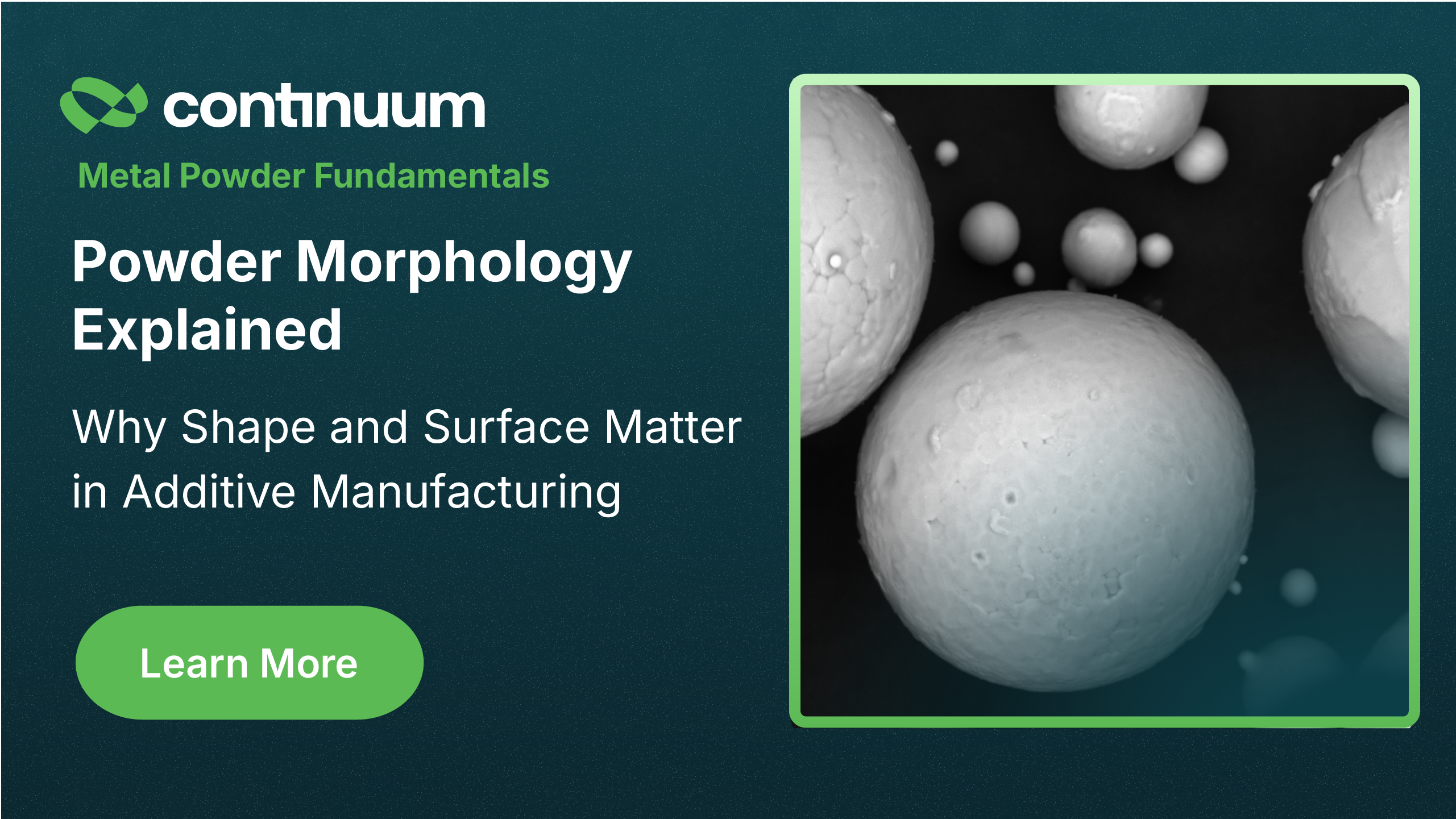 Knowledge Center 12 Powder Morphology Explained: Why Shape and Surface Matter in Additive Manufacturing