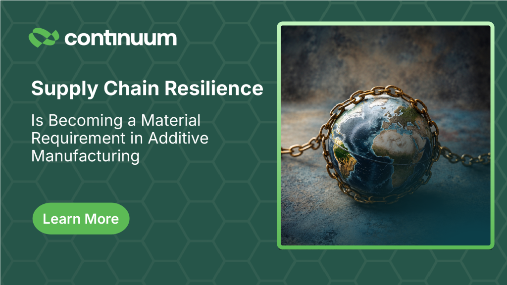 Supply Chain Resilience Is Becoming A Material Requirement In Additive ...