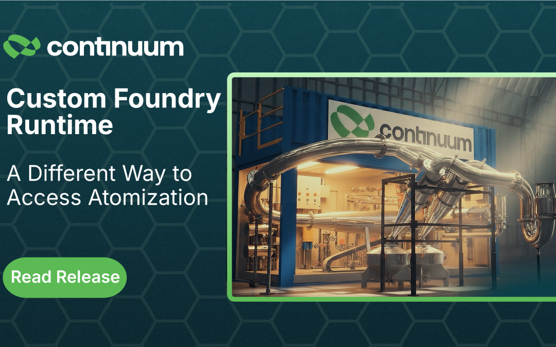 Continuum Powders Launches Custom Foundry Runtime to Accelerate Specialty Alloy Development and Small-Batch Metal Production