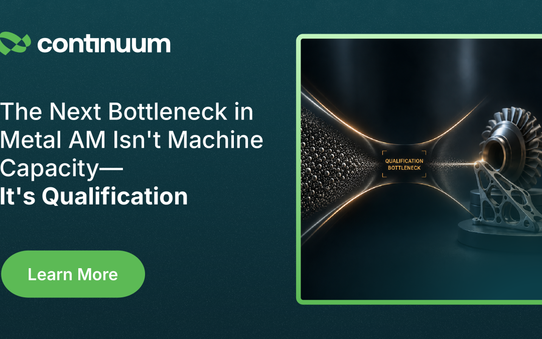 The Next Bottleneck in Metal Additive Manufacturing Isn’t Machine Capacity—It’s Qualification