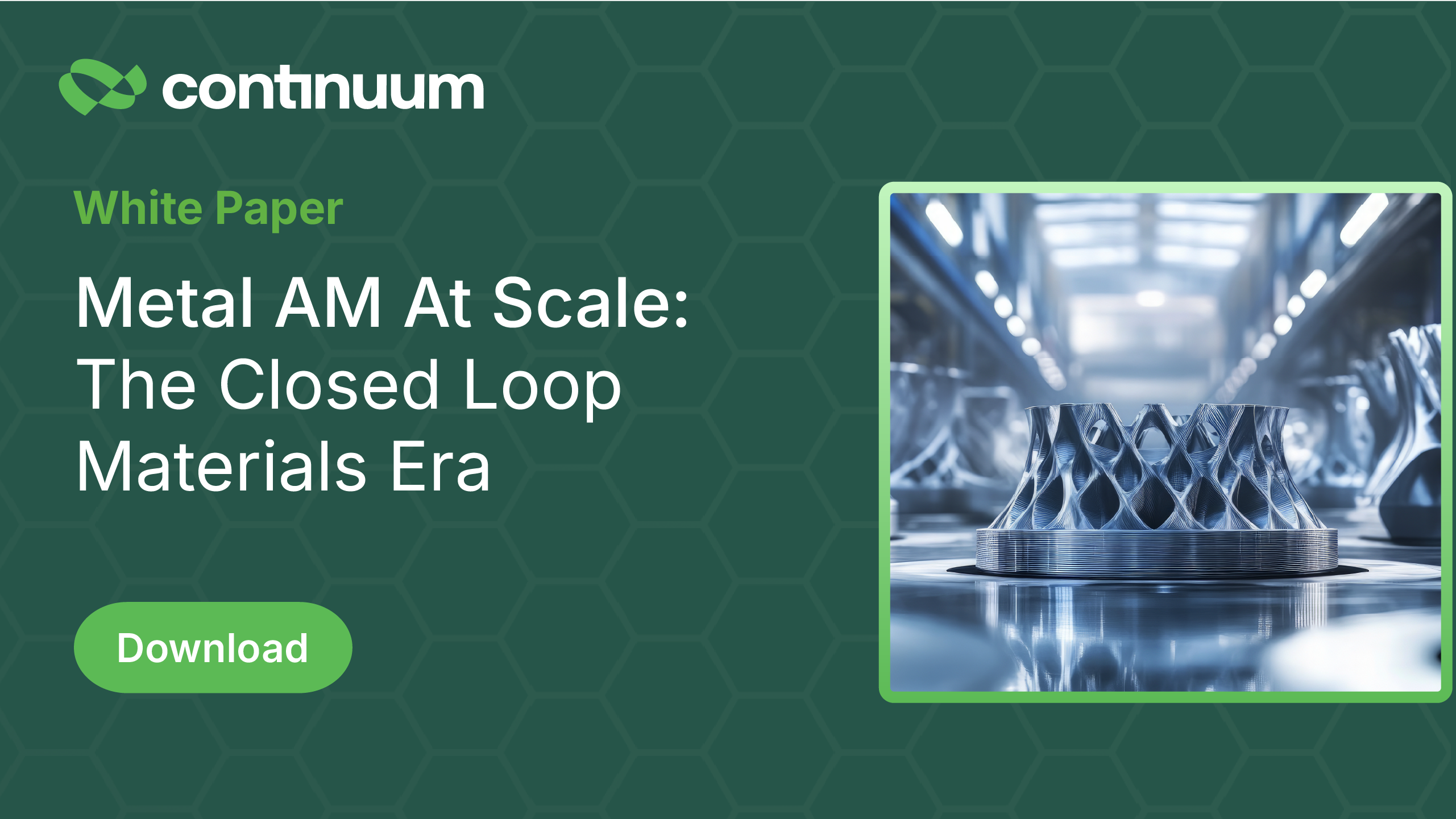 Metal AM Is Entering Its Closed-Loop Era. Here’s Why It Matters