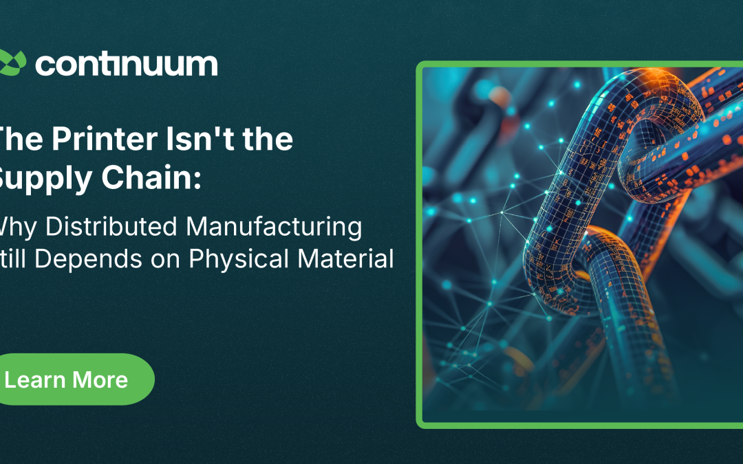 The Printer Isn’t the Supply Chain: Why Distributed Manufacturing Still Depends on Physical Material