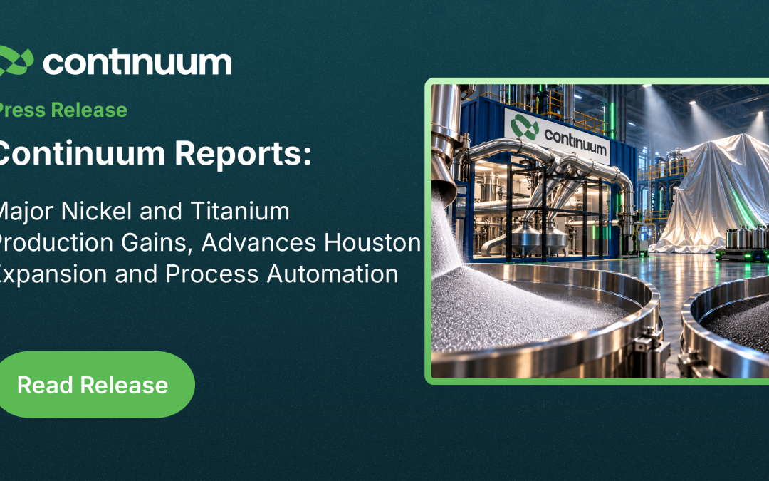 Continuum Powders Reports Major Nickel and Titanium Production Gains, Advances Houston Expansion and Process Automation