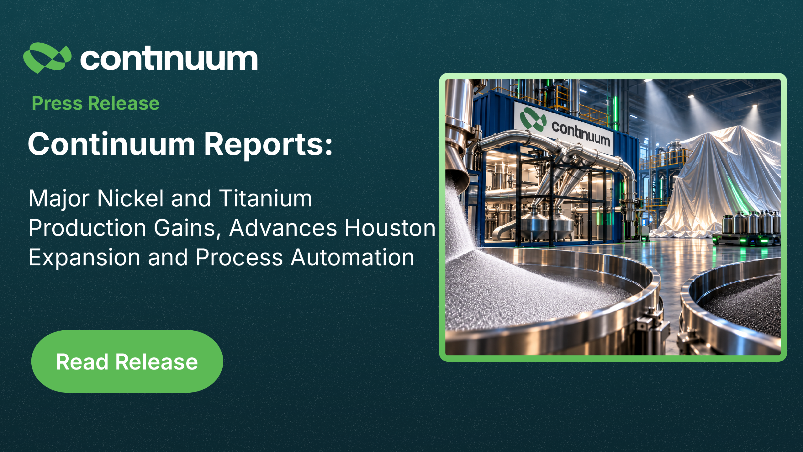 Home 11 Continuum Powders Reports Major Nickel and Titanium Production Gains, Advances Houston Expansion and Process Automation